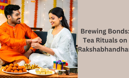 Tea Rituals on Rakshabhandhan