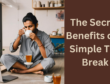 Benefits of a Simple Tea Break