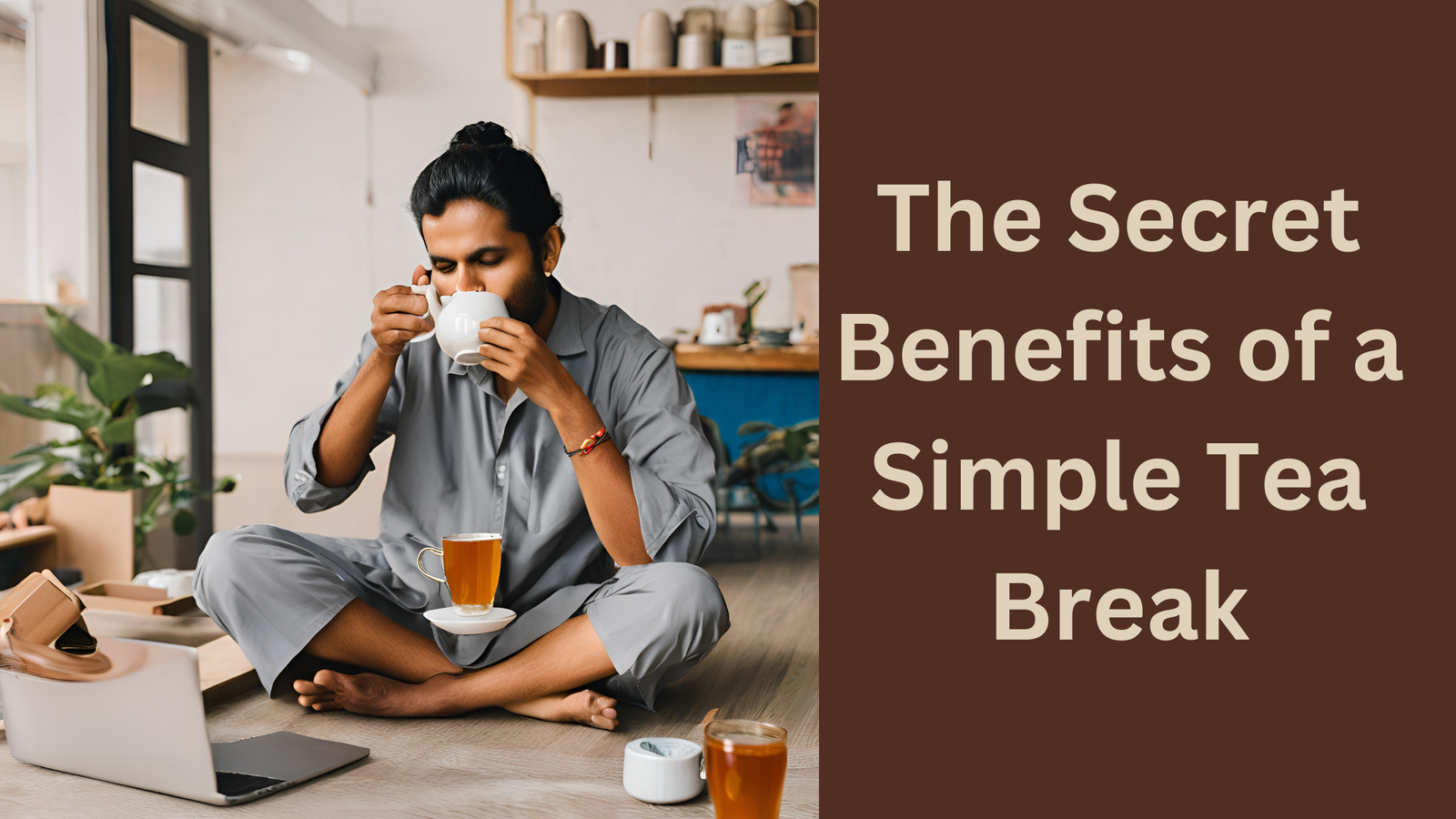 Benefits of a Simple Tea Break